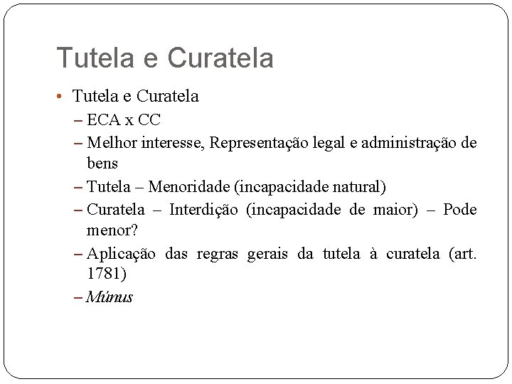 Tutela e Curatela • Tutela e Curatela – ECA x CC – Melhor interesse,