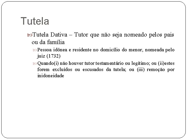 Tutela Dativa – Tutor que não seja nomeado pelos pais ou da família Pessoa