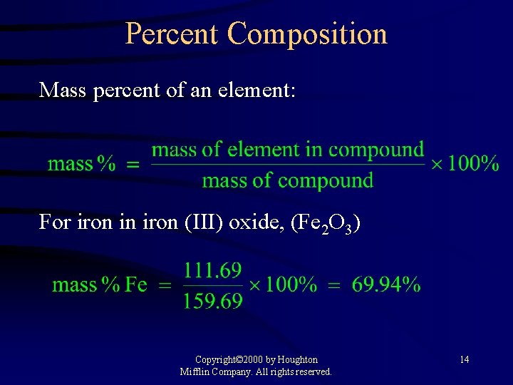 Percent Composition Mass percent of an element: For iron in iron (III) oxide, (Fe