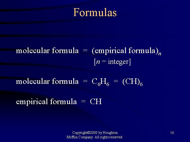 Formulas molecular formula = (empirical formula)n [n = integer] molecular formula = C 6