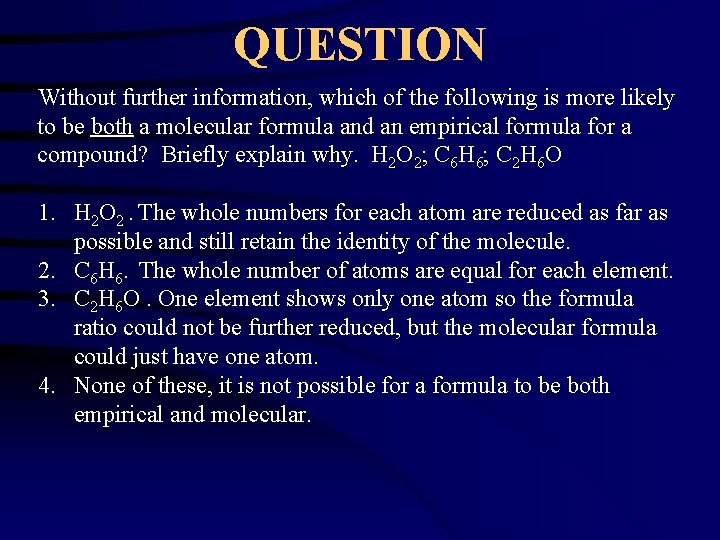 QUESTION Without further information, which of the following is more likely to be both