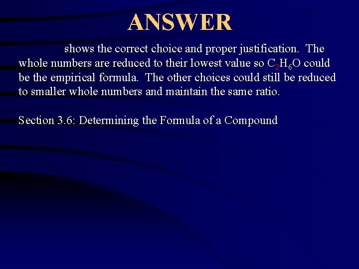 ANSWER Choice 3 shows the correct choice and proper justification. The whole numbers are