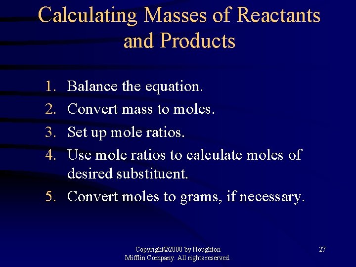 Calculating Masses of Reactants and Products 1. 2. 3. 4. Balance the equation. Convert