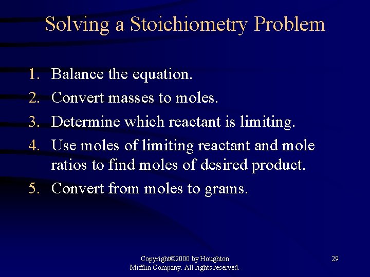 Solving a Stoichiometry Problem 1. 2. 3. 4. Balance the equation. Convert masses to