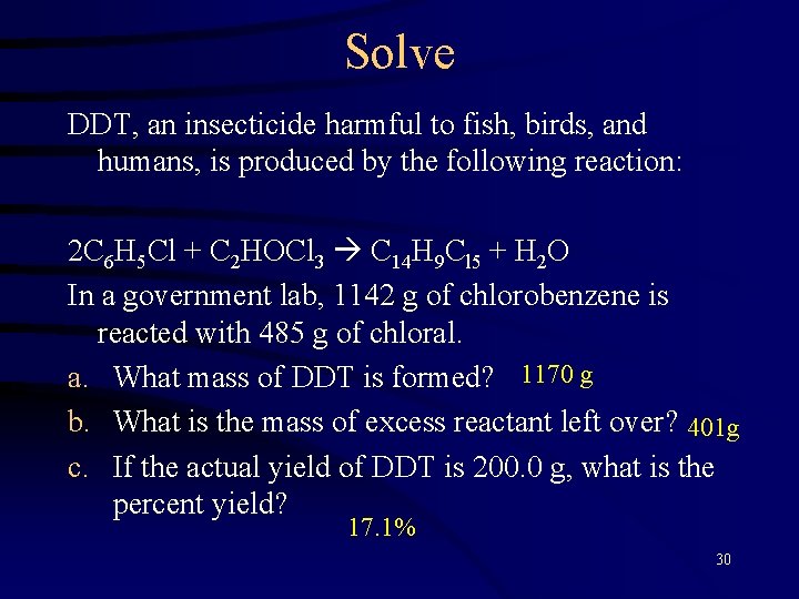 Solve DDT, an insecticide harmful to fish, birds, and humans, is produced by the