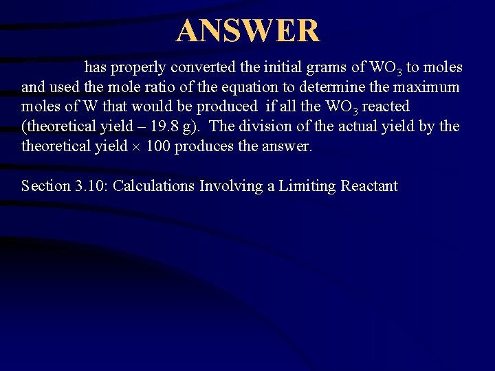 ANSWER Choice 3 has properly converted the initial grams of WO 3 to moles