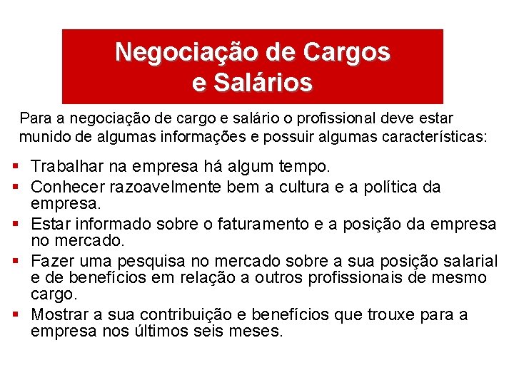 Negociação de Cargos e Salários Para a negociação de cargo e salário o profissional