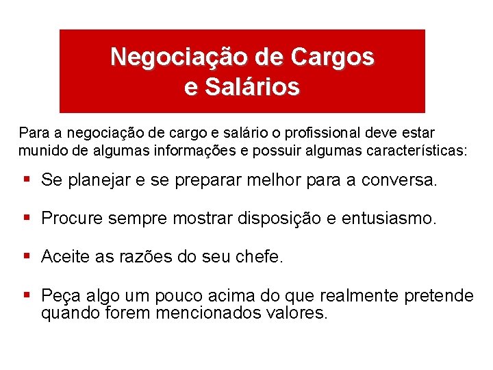 Negociação de Cargos e Salários Para a negociação de cargo e salário o profissional