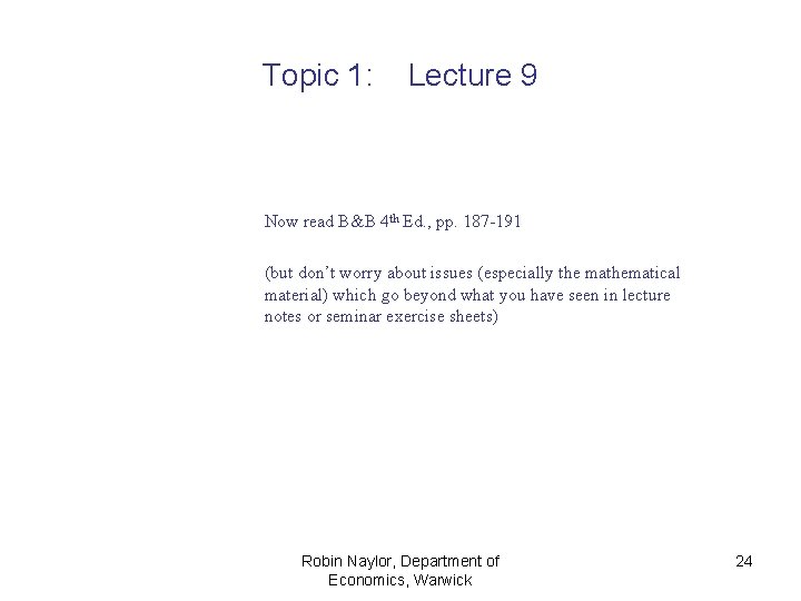 Topic 1: Lecture 9 Now read B&B 4 th Ed. , pp. 187 -191
