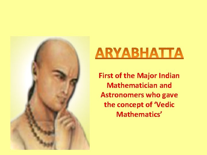 First of the Major Indian Mathematician and Astronomers who gave the concept of ‘Vedic