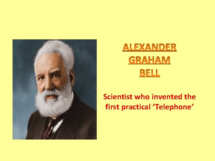Scientist who invented the first practical ‘Telephone’ 