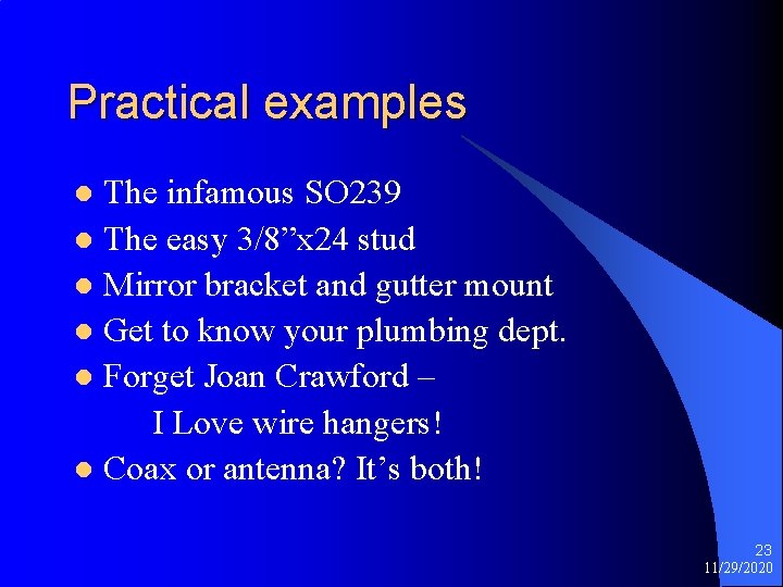 Practical examples The infamous SO 239 l The easy 3/8”x 24 stud l Mirror
