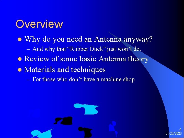 Overview l Why do you need an Antenna anyway? – And why that “Rubber