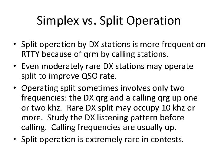 Simplex vs. Split Operation • Split operation by DX stations is more frequent on Simplex vs. Split Operation • Split operation by DX stations is more frequent on