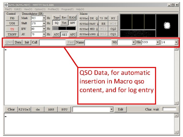 QSO Data, for automatic insertion in Macro qso content, and for log entry QSO Data, for automatic insertion in Macro qso content, and for log entry