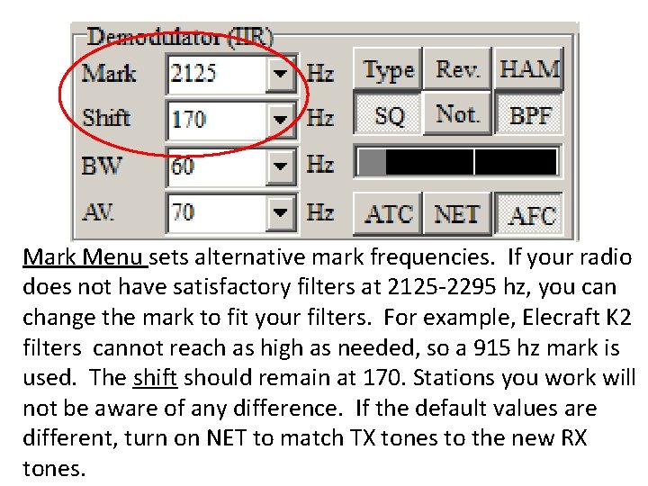 Mark Menu sets alternative mark frequencies. If your radio does not have satisfactory filters Mark Menu sets alternative mark frequencies. If your radio does not have satisfactory filters