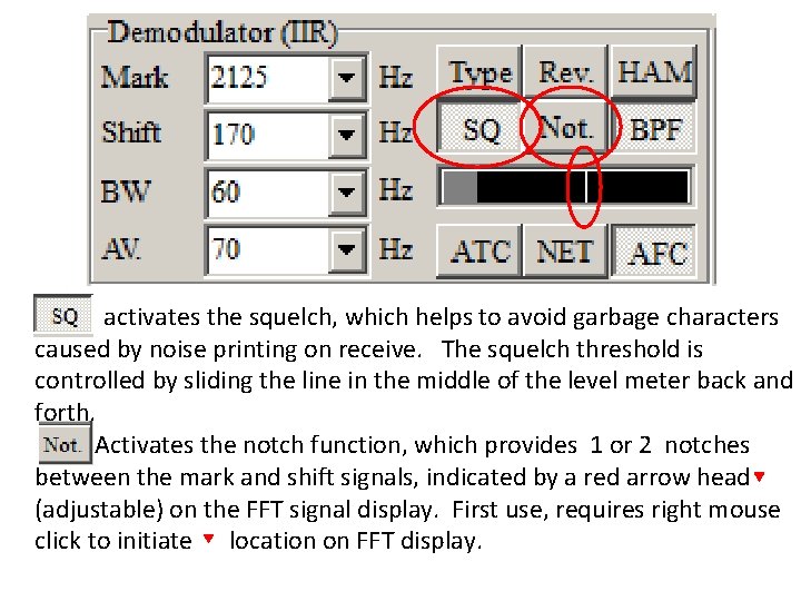 activates the squelch, which helps to avoid garbage characters caused by noise printing activates the squelch, which helps to avoid garbage characters caused by noise printing