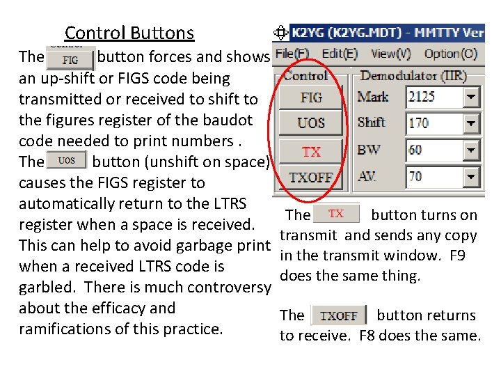 Control Buttons The button forces and shows an up-shift or FIGS code being Control Buttons The button forces and shows an up-shift or FIGS code being
