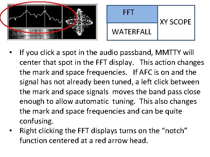 FFT XY SCOPE WATERFALL • If you click a spot in the audio FFT XY SCOPE WATERFALL • If you click a spot in the audio