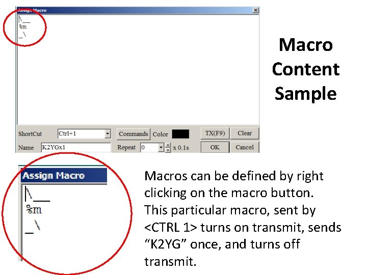 Macro Content Sample Macros can be defined by right clicking on the macro button. Macro Content Sample Macros can be defined by right clicking on the macro button.