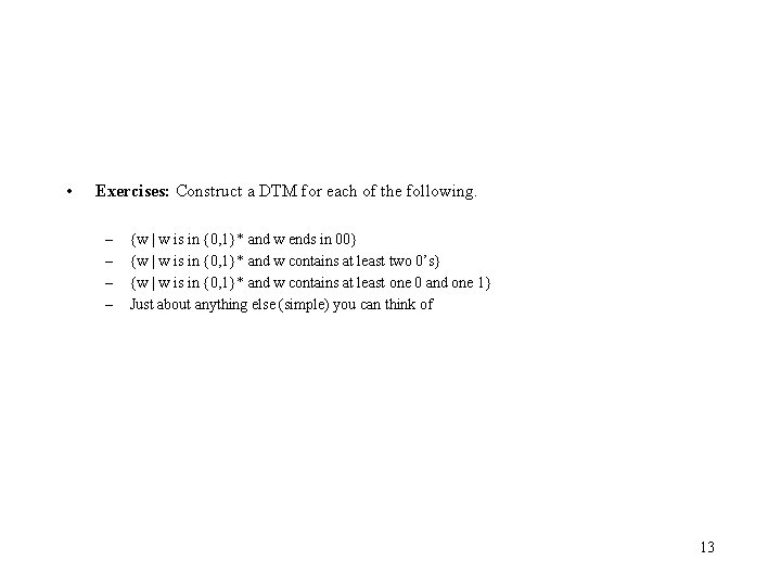  • Exercises: Construct a DTM for each of the following. – – {w