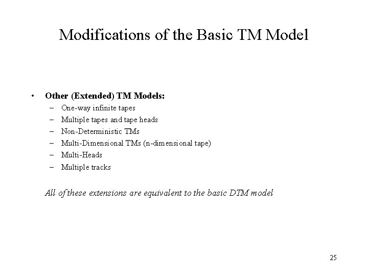 Modifications of the Basic TM Model • Other (Extended) TM Models: – – –