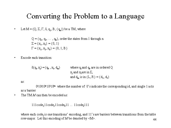 Converting the Problem to a Language • Let M = (Q, Σ, Γ, δ,