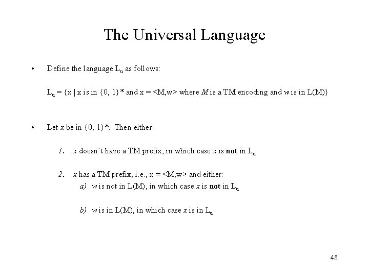 The Universal Language • Define the language Lu as follows: Lu = {x |
