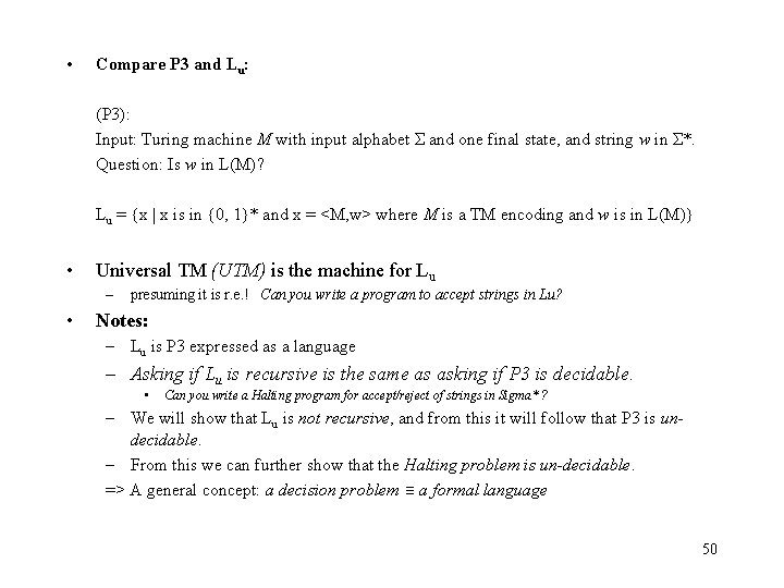 • Compare P 3 and Lu: (P 3): Input: Turing machine M with