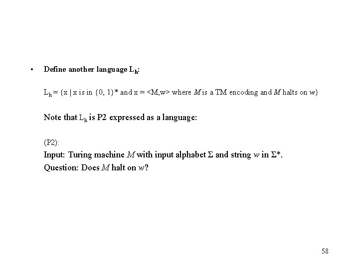  • Define another language Lh: Lh = {x | x is in {0,