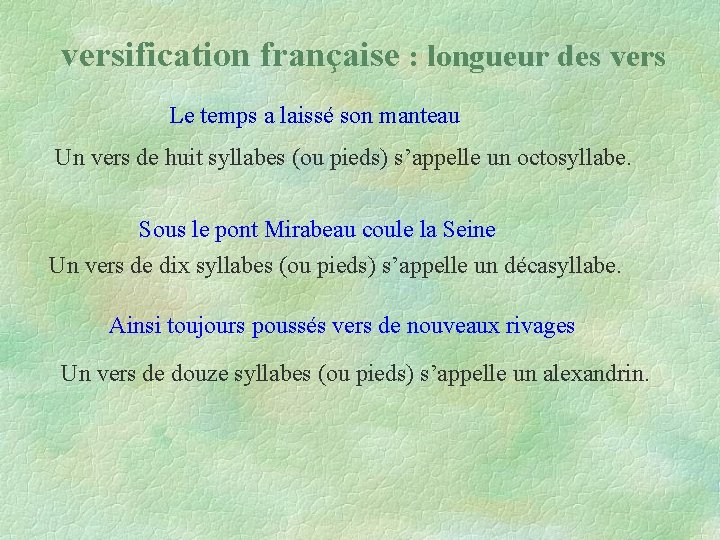 versification française : longueur des vers Le temps a laissé son manteau Un vers