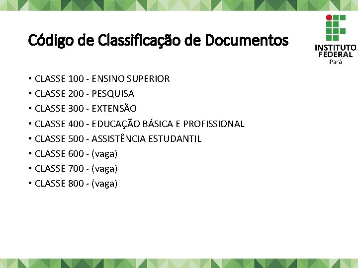 Código de Classificação de Documentos • CLASSE 100 - ENSINO SUPERIOR • CLASSE 200