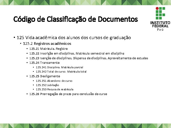 Código de Classificação de Documentos • 125 Vida acadêmica dos alunos dos cursos de