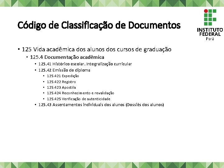 Código de Classificação de Documentos • 125 Vida acadêmica dos alunos dos cursos de