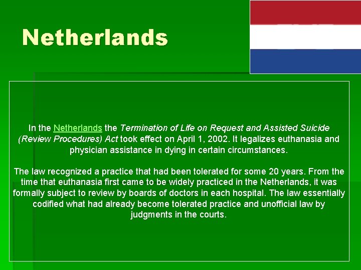 Netherlands In the Netherlands the Termination of Life on Request and Assisted Suicide (Review