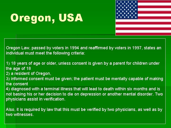 Oregon, USA Oregon Law, passed by voters in 1994 and reaffirmed by voters in