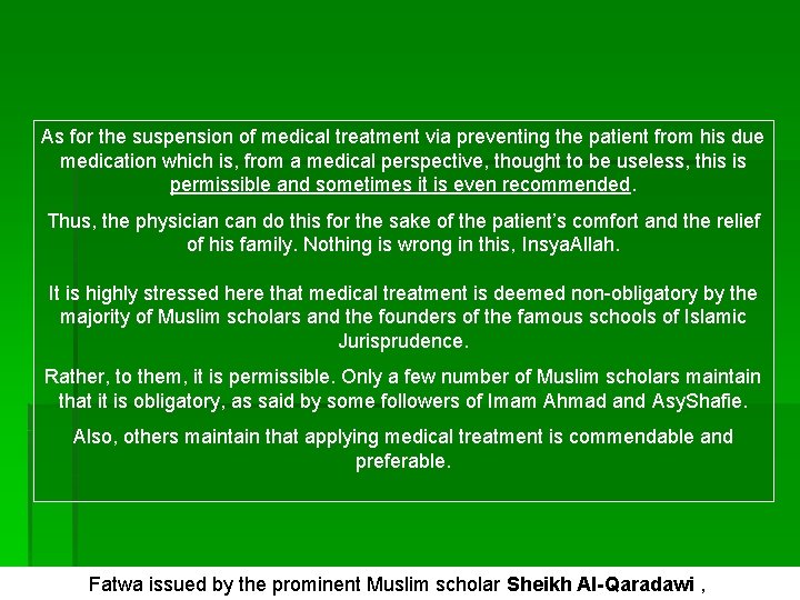 As for the suspension of medical treatment via preventing the patient from his due