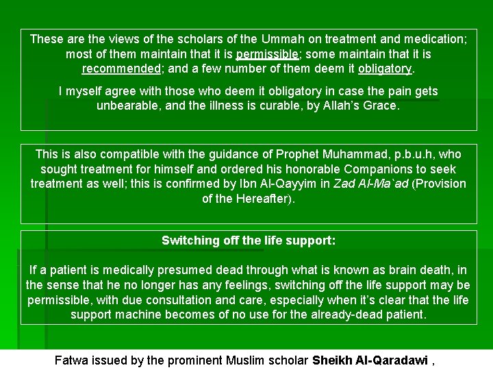 These are the views of the scholars of the Ummah on treatment and medication;
