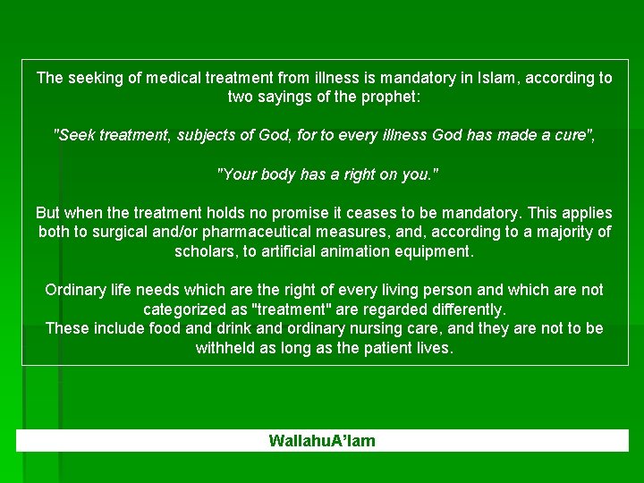 The seeking of medical treatment from illness is mandatory in Islam, according to two
