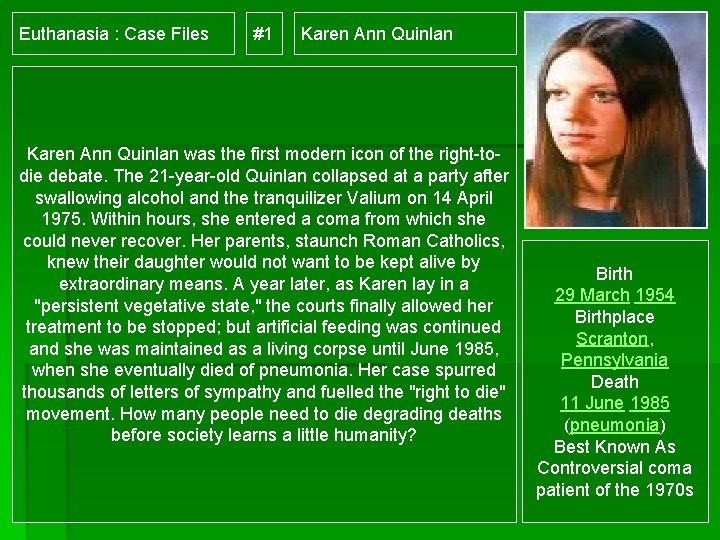 Euthanasia : Case Files #1 Karen Ann Quinlan was the first modern icon of