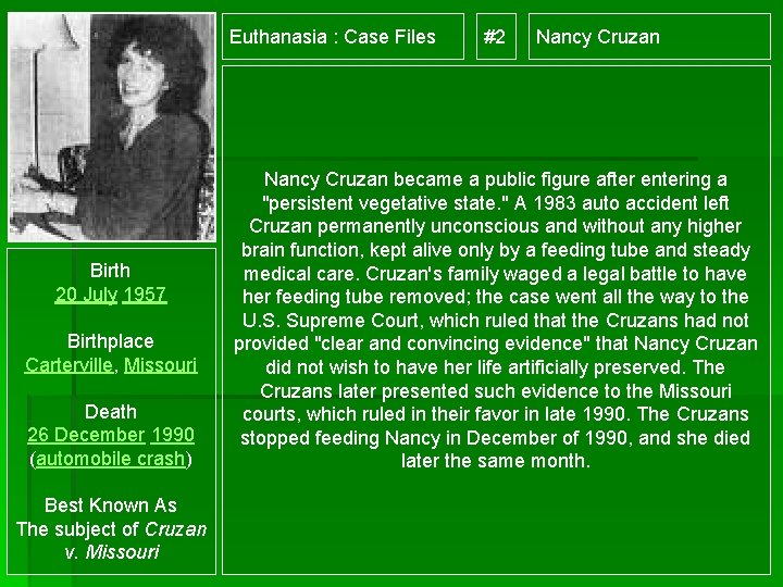 Euthanasia : Case Files Birth 20 July 1957 Birthplace Carterville, Missouri Death 26 December