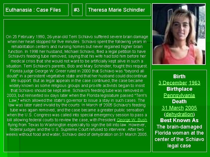 Euthanasia : Case Files #3 Theresa Marie Schindler On 25 February 1990, 26 -year-old