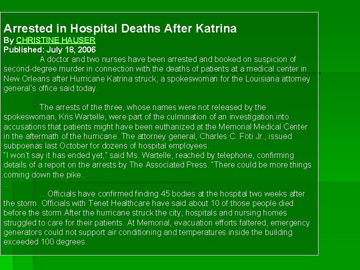 Arrested in Hospital Deaths After Katrina By CHRISTINE HAUSER Published: July 18, 2006 A