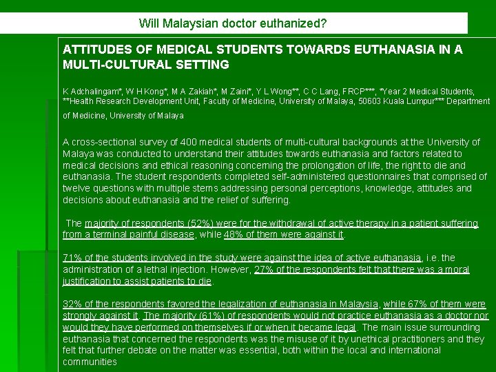 Will Malaysian doctor euthanized? ATTITUDES OF MEDICAL STUDENTS TOWARDS EUTHANASIA IN A MULTI-CULTURAL SETTING
