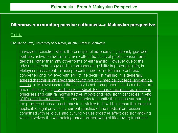 Euthanasia : From A Malaysian Perspective Dilemmas surrounding passive euthanasia--a Malaysian perspective. Talib N.