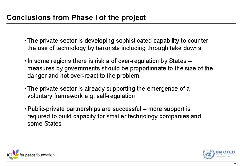 Conclusions from Phase I of the project • The private sector is developing sophisticated