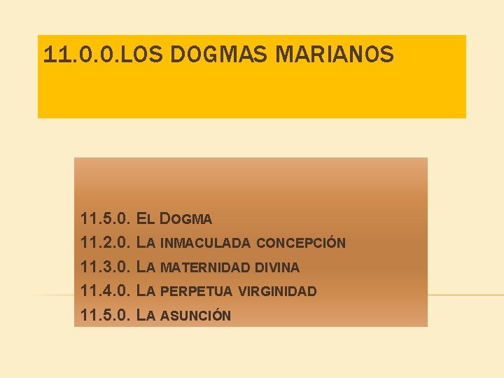 11. 0. 0. LOS DOGMAS MARIANOS 11. 5. 0. EL DOGMA 11. 2. 0.
