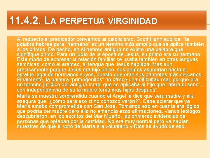11. 4. 2. LA PERPETUA VIRGINIDAD � � Al respecto el predicador convertido al