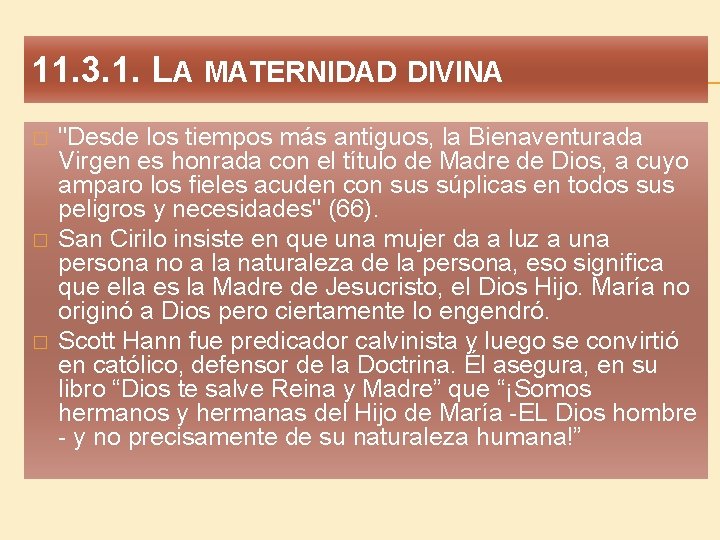 11. 3. 1. LA MATERNIDAD DIVINA � � � "Desde los tiempos más antiguos,
