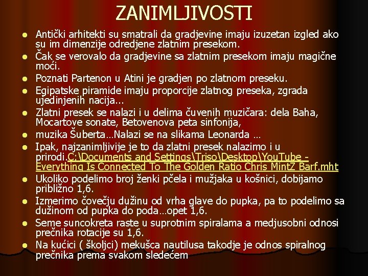 ZANIMLJIVOSTI l l l Antički arhitekti su smatrali da gradjevine imaju izuzetan izgled ako